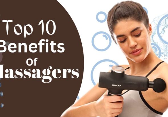 top 10 benefits of Massagers